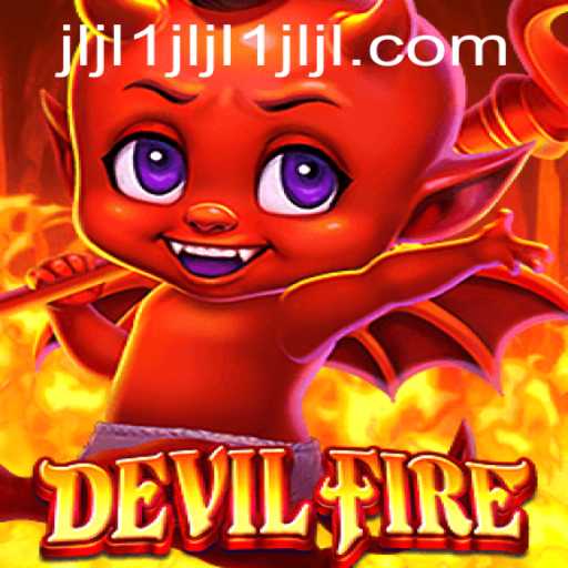 Discovering the Thrills of DevilFire